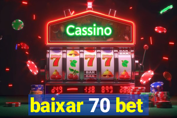 baixar 70 bet